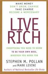 9780887309342-0887309348-Live Rich: Everything You Need to Know To Be Your Own Boss