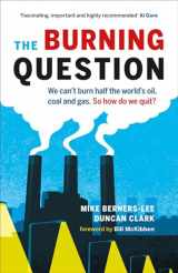 9781771640077-1771640073-The Burning Question: We Can't Burn Half the World's Oil, Coal, and Gas. So How Do We Quit? (David Suzuki Institute)