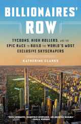 9780593240069-0593240065-Billionaires' Row: Tycoons, High Rollers, and the Epic Race to Build the World's Most Exclusive Skyscrapers