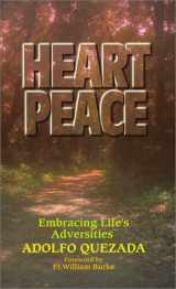 9781878718525-1878718525-Heart Peace: Embracing Life's Adversities