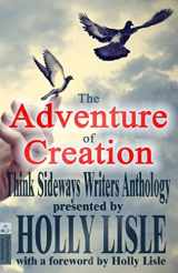 9783956810008-3956810007-The Adventure of Creation: With a Foreword by Holly Lisle (Think Sideways Writers Anthology)