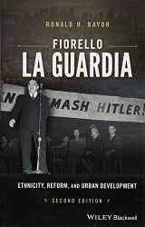 9781119103509-1119103509-Fiorello La Guardia: Ethnicity, Reform, and Urban Development