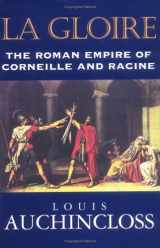 9781570031229-1570031223-La Gloire: The Roman Empire of Corneille and Racine