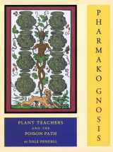 9781556438899-1556438893-Pharmako/Gnosis: Plant Teachers and the Poison Path