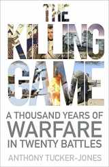 9780750983488-0750983485-The Killing Game: A Thousand Years of Warfare in Twenty Battles