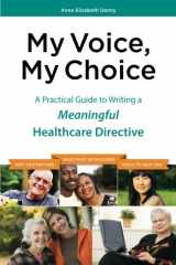 9780985982201-0985982209-My Voice, My Choice: A Practical Guide to Writing a Meaningful Healthcare Directive