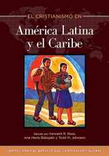 9781496484314-1496484312-El Cristianismo en América Latina y el Caribe (Center for the Study of Global Christianity) (Spanish Edition)