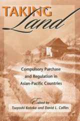 9780824825195-0824825195-Taking Land: Compulsory Purchase and Regulation in Asian-Pacific Countries