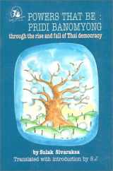 9789747449181-9747449188-Powers that Be : Pridi Banomyong through the Rise and Fall of Thai Democracy