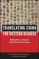 9781438455112-1438455119-Translating China for Western Readers: Reflective, Critical, and Practical Essays (SUNY Series in Chinese Philosophy and Culture)