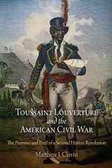 9780812242058-081224205X-Toussaint Louverture and the American Civil War: The Promise and Peril of a Second Haitian Revolution