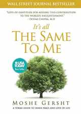 9781736139004-1736139002-It's All The Same To Me: A Torah Guide To Inner Peace and Love of Life