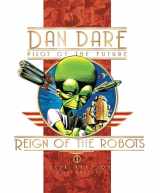9781845764142-1845764145-Reign of the Robots (Dan Dare: Pilot of the Future)