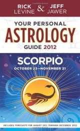 9781402779510-1402779518-Your Personal Astrology Guide 2012 Scorpio