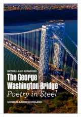 9780813594613-0813594618-The George Washington Bridge: Poetry in Steel