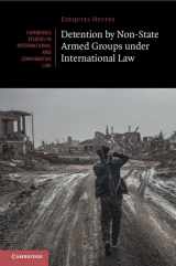 9781108797337-1108797334-Detention by Non-State Armed Groups under International Law (Cambridge Studies in International and Comparative Law, Series Number 166)