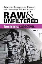 9780692588680-069258868X-Feminine Collective: Raw and Unfiltered Vol 1: Selected Essays and Poems on Relationships with Self and Others