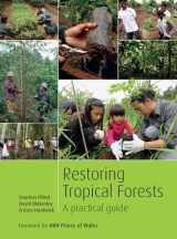 9781842464427-1842464426-Restoring Tropical Forests: A Practical Guide