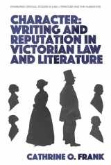 9781474485708-1474485707-Character, Writing, and Reputation in Victorian Law and Literature (Edinburgh Critical Studies in Law, Literature and the Humanities)