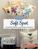 9781683561613-1683561619-Moda All-Stars - Soft Spot: 17 Quilted Pillows and Comfy Cushions
