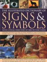 9781844768851-1844768856-The Illustrated Dictionary of Signs & Symbols: A fascinating visual examination of how signs and symbols developed as a means of communication ... psychology, literature and everyday life