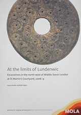 9781907586187-1907586180-At the limits of Lundenwic: Excavations in the north-west of Middle Saxon London at St Martin’s Courtyard, 2007–8 (MoLA Archaeology Studies Series)