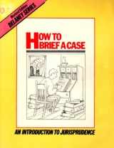 9780960851430-0960851437-How to brief a case: An introduction to jurisprudence (Delaney series)