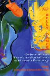 9781568591834-1568591837-Belly Dance: Orientalism, Transnationalism, And Harem Fantasy (Bibliotheca Iranica. Performing Arts Series)