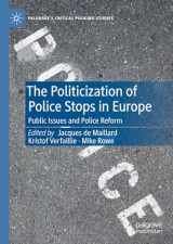 9783031351242-303135124X-The Politicization of Police Stops in Europe: Public Issues and Police Reform (Palgrave's Critical Policing Studies)