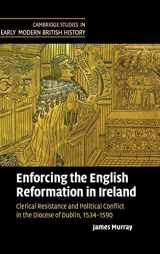 9780521770385-0521770386-Enforcing the English Reformation in Ireland: Clerical Resistance and Political Conflict in the Diocese of Dublin, 1534–1590 (Cambridge Studies in Early Modern British History)