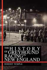 9781456840761-1456840762-The History of Greyhound Racing in New England