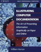 9780471538455-0471538450-Illustrating Computer Documentation: The Art of Presenting Information Graphically on Paper and Online