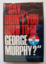 9780877940241-087794024X-"Say ... didn't you used to be George Murphy?"