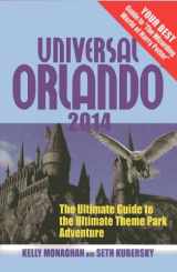 9781937011321-1937011321-Universal Orlando 2014: The Ultimate Guide to the Ultimate Theme Park Adventure
