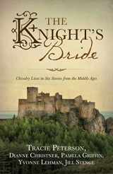 9781634095655-1634095650-The Knight's Bride: Chivalry Lives in Six Stories from the Middle Ages