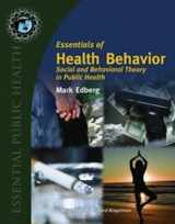 9780763737962-0763737968-Essentials Of Health Behavior: Social And Behavioral Theory In Public Health (Essential Public Health)