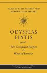 9780674063433-0674063430-The Oxopetra Elegies and West of Sorrow (Harvard Early Modern and Modern Greek Library)
