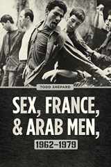9780226493275-022649327X-Sex, France, and Arab Men, 1962–1979