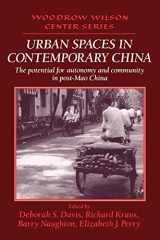 9780521479431-0521479436-Urban Spaces in Contemporary China: The Potential for Autonomy and Community in Post-Mao China (Woodrow Wilson Center Press)