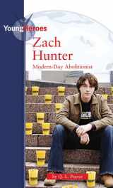 9780737740530-0737740531-Zach Hunter: Modern-Day Abolitionist (Young Heroes)