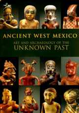 9780500050927-0500050929-Ancient West Mexico: Art and Archaeology of the Unknown Past