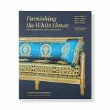 9781950273379-1950273377-Furnishing the White House: The Decorative Arts Collection