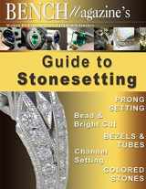 9781490928630-1490928634-Bench Magazine's Guide to Stonesetting (Bench Magazine Guide Books for Jewelers)