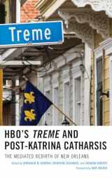 9781498545624-1498545629-HBO's Treme and Post-Katrina Catharsis: The Mediated Rebirth of New Orleans