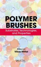 9781439857946-1439857946-Polymer Brushes: Substrates, Technologies, and Properties