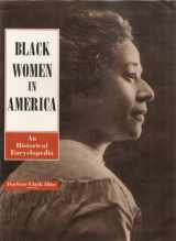 9780926019614-0926019619-Black Women in America: An Historical Encyclopedia
