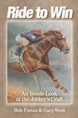 9781985754867-198575486X-Ride to Win: An Inside Look at the Jockey's Craft
