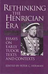 9780252020346-0252020340-Rethinking the Henrician Era: Essays on Early Tudor Texts and Contexts
