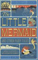 9780062692597-0062692593-The Little Mermaid and Other Fairy Tales (MinaLima Edition): (Illustrated with Interactive Elements)