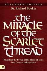 9780768409321-0768409322-The Miracle of the Scarlet Thread Expanded Edition: Revealing the Power of the Blood of Jesus from Genesis to Revelation
